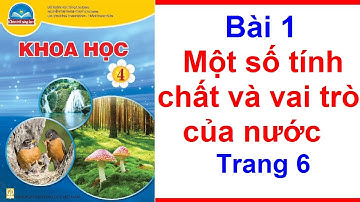 Khoa học lớp 4 Chân trời sáng tạo Bài 1 | Một số tính chất và vai trò của nước | Trang 6