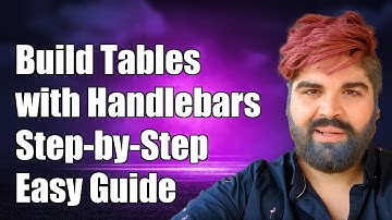 Building Dynamic Tables with Handlebars: A Step-by-Step Guide