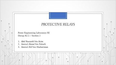 POWER ENGINEERING LAB III | BEV40301 | PROTECTION RELAY | GROUP A2.2|