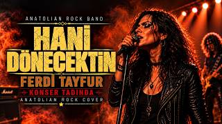 Ferdi Tayfur - Hani Dönecektin Arabesk Rock Cover (Anadolu Rock / Stadium) - Kadın Vokal