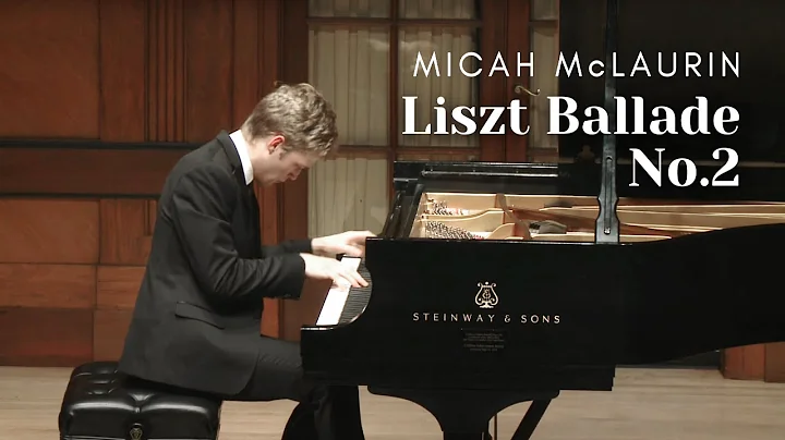 Liszt Ballade No.2 Micah McLaurin
