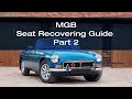 MGB Seat Recovering Guide: How to Retrim the Seat Base - Part 2