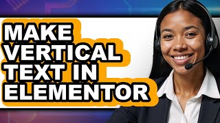 How to Make Vertical Text in Elementor 2025 - Full Guide