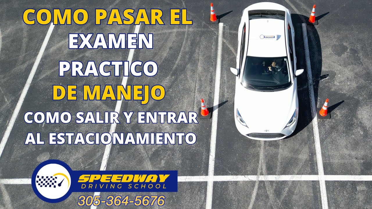 Como pasar el examen practico de manejo? Como salir y entrar al estacionamiento.