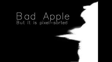 Bad apple but its pixel-sorted