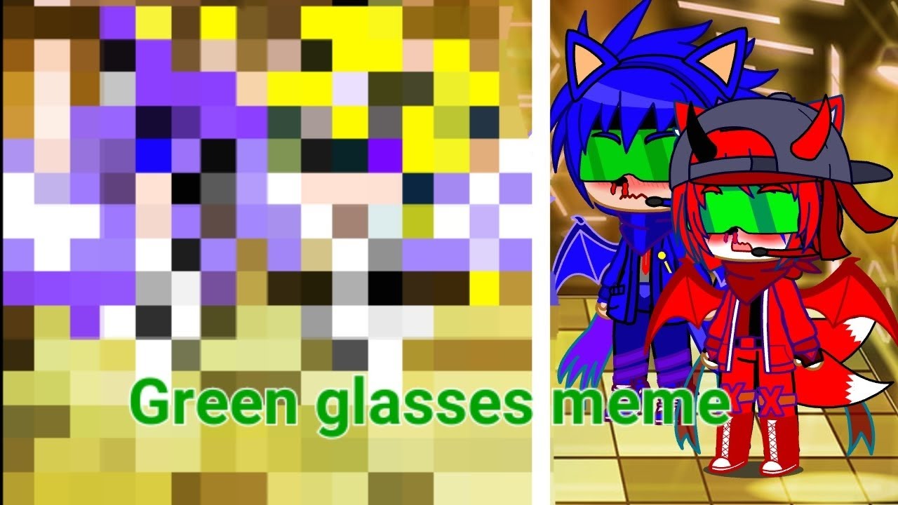 Green glasses meme YouTube