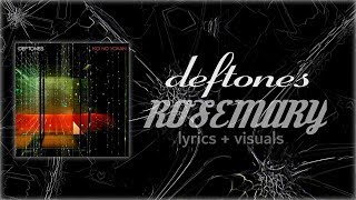 Deftones - Rosemary [LYRICS VIDEO + VISUALIZATIONS]