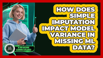 How Does Simple Imputation Impact Model Variance In Missing ML Data?