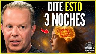 ¡ES INCREÍBLE! Dite ESTO Durante SOLO 3 NOCHES | TU MENTE NUNCA SERÁ LA MISMA | Dr Joe Dispenza