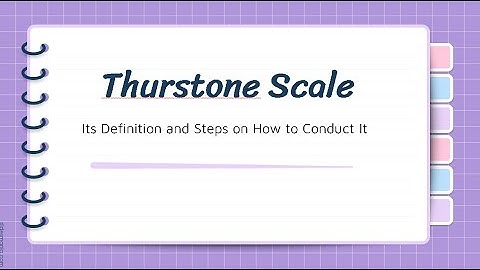 Thurstone Scale: Its Definition and Steps on How to Conduct It