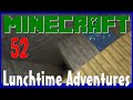 Software Engineer Plays Minecraft for Lunch #52  - Lunchtime Adventures