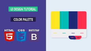 UI Design Tutorial - Color Palette | HTML CSS BOOTSTRAP