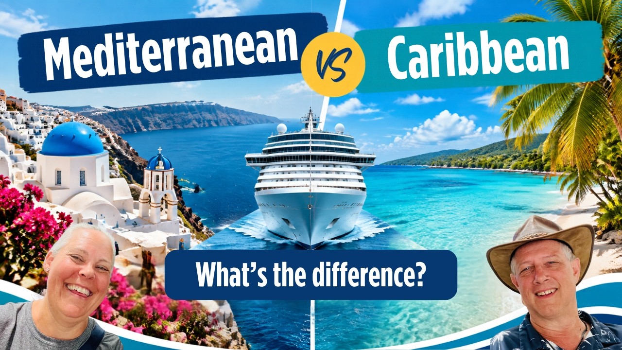 Med versus Caribbean Cruising: Let's Talk!