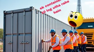 Container ko 10 log utha rahe haii 😲😲😮||#container 