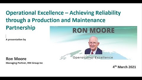 Operational Excellence – Achieving Reliability through a Production and Maintenance Partnership
