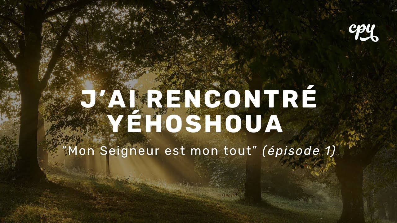 J'ai rencontré Yéhoshoua - 