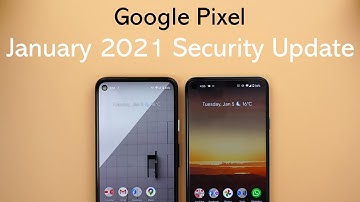 Google Pixel - January 2021 Security Update - What