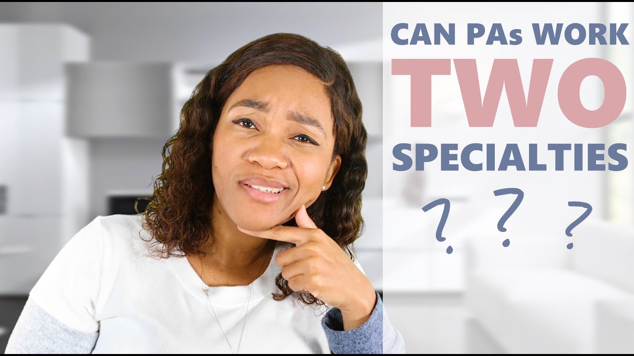 Can PAs Work Two Specialties and make Double Salaries? YouTube