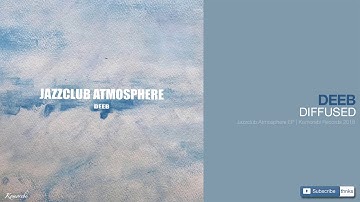 DEEB - DIFFUSED (JAZZCLUB ATMOSPHERE)
