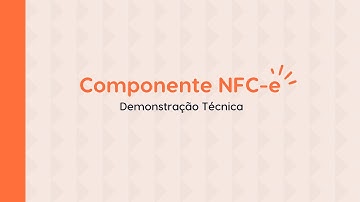 Componente NFC-e - Assista o vídeo de demonstração técnica