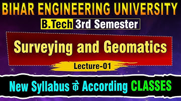 Surveying & Geomatics | Lecture - 01 | B.tech 3rd Semester | Detailed Live Classes #beu #semester