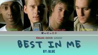 Video thumbnail of "Best in me - Blue (Color Coded Lyrics)"