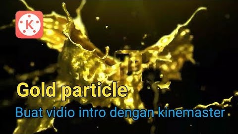 Membuat Opening Video (Gold Particles Text) Tutorial kinemaster