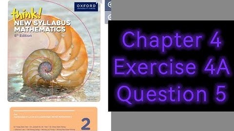 Oxford Think New Syllabus Mathematics 8th Edition Book 2 || Chapter 4 | Exercise 4A | Question 5