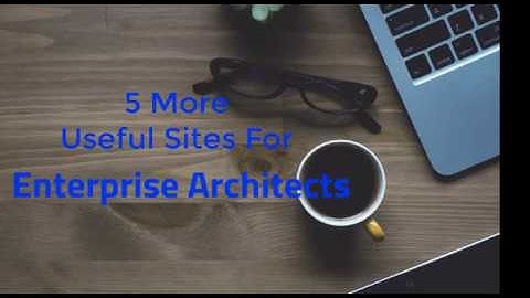 5 More Sites of Interest to Enterprise Architects