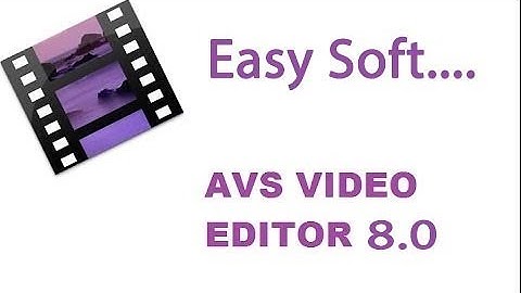 AVS Video Editor 8.0 patch (100% working) by easy soft