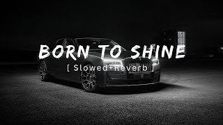 born to shine diljit dosanjh new lofi song video #lofi #reverb #diljitdosanjh #viral #lofimusic