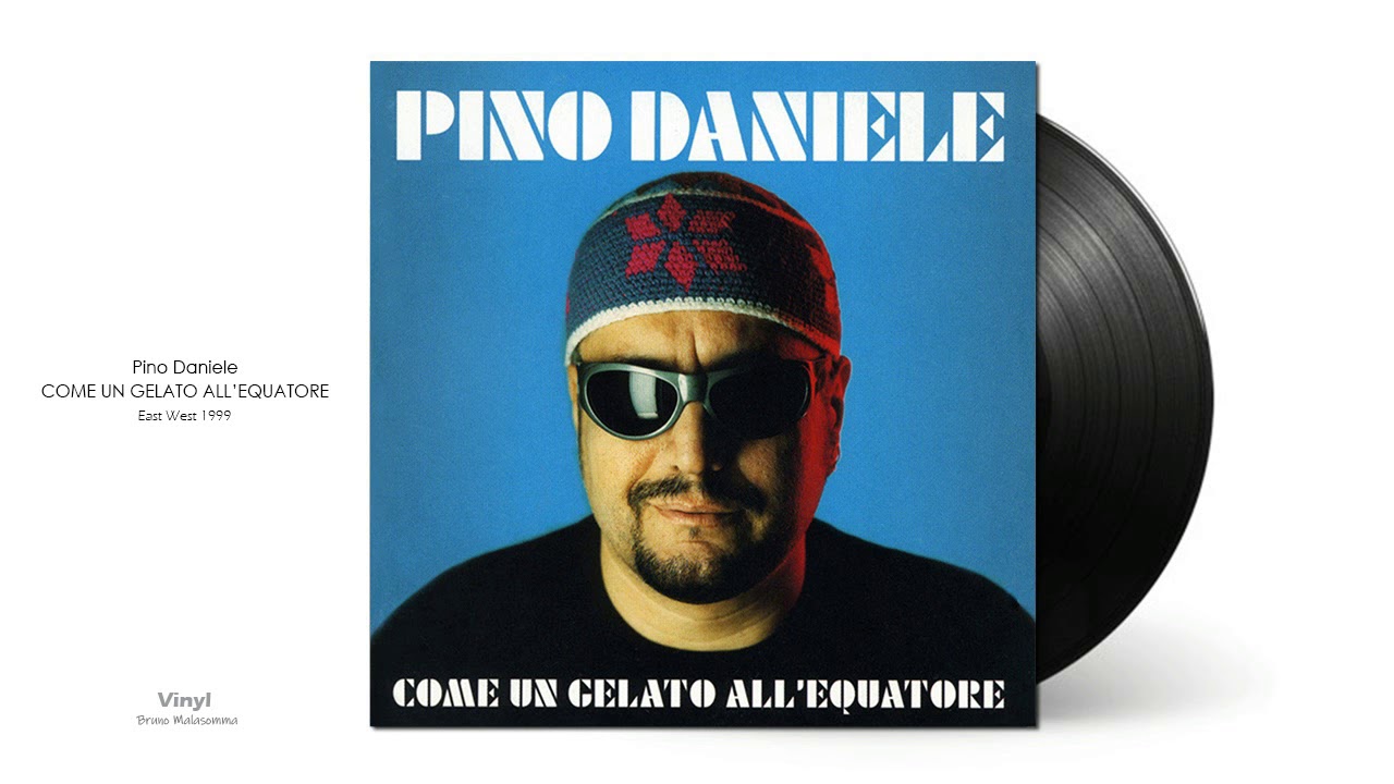 pino daniele come un gelato all'equatore