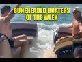 Boneheaded Boaters of The Week Close Calls - YouTube