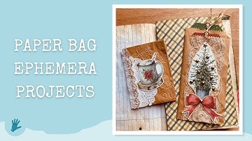 PAPER BAG PROJECTS - Craft With Me - Making Junk Journal Ephemera