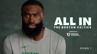 All In | The Boston Celtics | Episode 1 | presented by @FanDuel