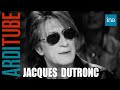 Jacques Dutronc raconte sa carrière et  Françoise Hardy  chez Thierry Ardisson | INA Arditube