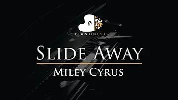 Miley Cyrus - Slide Away - Piano Karaoke / Sing Along Cover with Lyrics