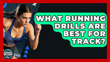 What Running Drills Are Best For Track? - Running Beyond Limits