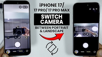 iPhone 17 / 17 Pro Max: Switch Camera Between Portrait & Landscape (Without Rotating)