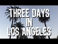 Los Angeles Travel - what to do in only three days