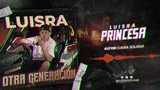 PRINCESA - LuisRa (#OtraGeneracion)