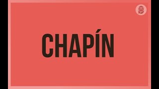 Chapin ¿De donde viene esa palabra?