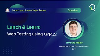 Lunch and Learn: Web Testing using Qyrus