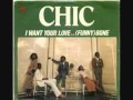 Chic  -  I Want Your Love