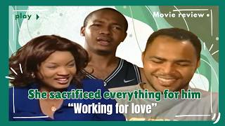 She built him from nothing...Then he took everything| Working for love Review