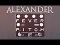 Mas distro alexander pedals  fever pitch  stereophonic orchestrator