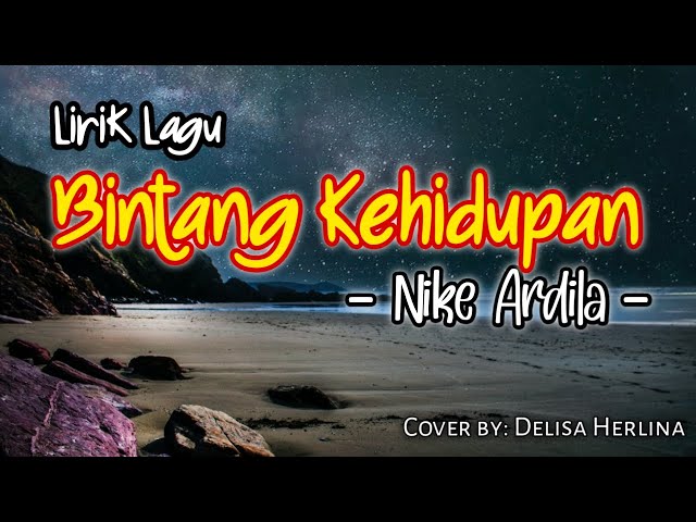 Bintang Kehidupan - Nike Ardilla (Lirik) | Cover Delisa Herlina class=