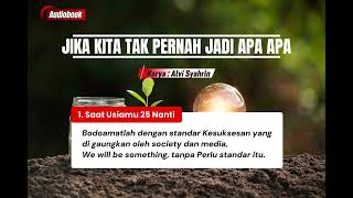 Audiobook “JIKA KITA TAK PERNAH JADI APA-APA” karya Alvi Syahrin