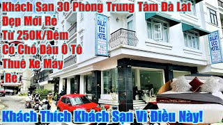 Khách Sạn Trung Tâm Đà Lạt Chổ Đậu Ôtô, Đẹp Rẻ Bất Ngờ 250K