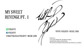 WILD IVY MY SWEET REVENGE PT. I